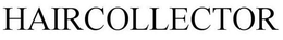 HAIRCOLLECTOR trademark