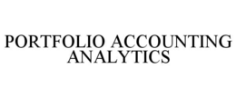 PORTFOLIO ACCOUNTING ANALYTICS trademark