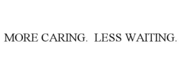 MORE CARING. LESS WAITING. trademark