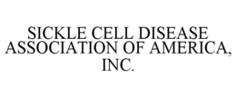 SICKLE CELL DISEASE ASSOCIATION OF AMERICA, INC. trademark