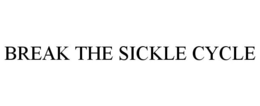 BREAK THE SICKLE CYCLE trademark