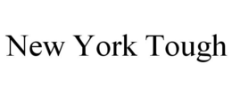 NEW YORK TOUGH trademark