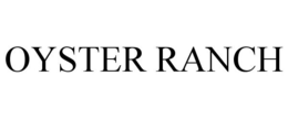 OYSTER RANCH trademark