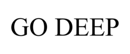 GO DEEP trademark