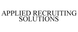 APPLIED RECRUITING SOLUTIONS trademark