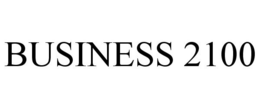 BUSINESS 2100 trademark
