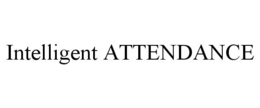INTELLIGENT ATTENDANCE trademark