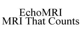 ECHOMRI MRI THAT COUNTS trademark