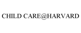 CHILD CARE@HARVARD trademark