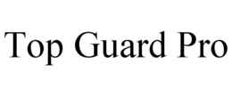 TOP GUARD PRO trademark