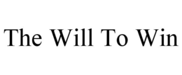 THE WILL TO WIN trademark