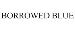 BORROWED BLUE trademark