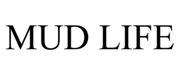 MUD LIFE trademark