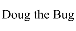 DOUG THE BUG trademark