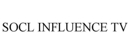 SOCL INFLUENCE TV trademark