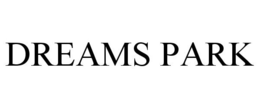 DREAMS PARK trademark