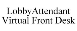 LOBBYATTENDANT VIRTUAL FRONT DESK trademark