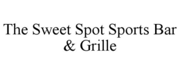 THE SWEET SPOT SPORTS BAR & GRILLE trademark