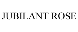 JUBILANT ROSE trademark