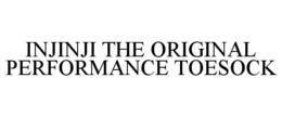 INJINJI THE ORIGINAL PERFORMANCE TOESOCK trademark