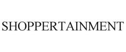 SHOPPERTAINMENT trademark