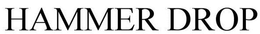 HAMMER DROP trademark