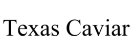 TEXAS CAVIAR trademark