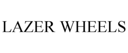 LAZER WHEELS trademark