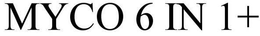 MYCO 6 IN 1+ trademark