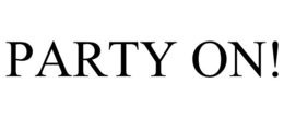 PARTY ON! trademark
