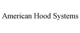 AMERICAN HOOD SYSTEMS trademark