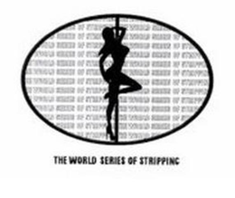 THE WORLD SERIES OF STRIPPING trademark