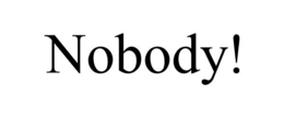 NOBODY! trademark