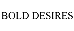 BOLD DESIRES trademark