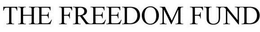 THE FREEDOM FUND trademark