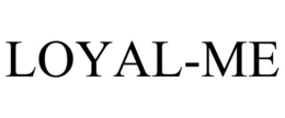 LOYAL-ME trademark