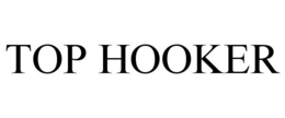 TOP HOOKER trademark