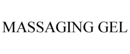 MASSAGING GEL trademark