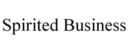 SPIRITED BUSINESS trademark