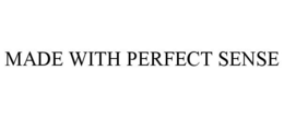 MADE WITH PERFECT SENSE trademark