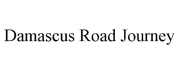 DAMASCUS ROAD JOURNEY trademark