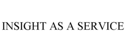 INSIGHT AS A SERVICE trademark