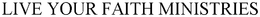 LIVE YOUR FAITH MINISTRIES trademark