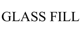 GLASS FILL trademark