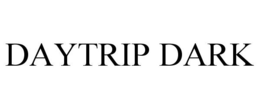 DAYTRIP DARK trademark