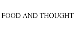 FOOD AND THOUGHT trademark