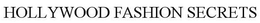 HOLLYWOOD FASHION SECRETS trademark