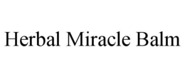 HERBAL MIRACLE BALM trademark