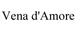 VENA D'AMORE trademark