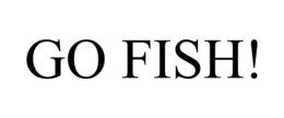 GO FISH! trademark